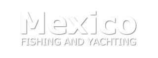 Mexico Fishing And Yachting
